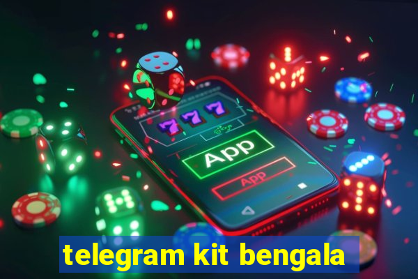 telegram kit bengala